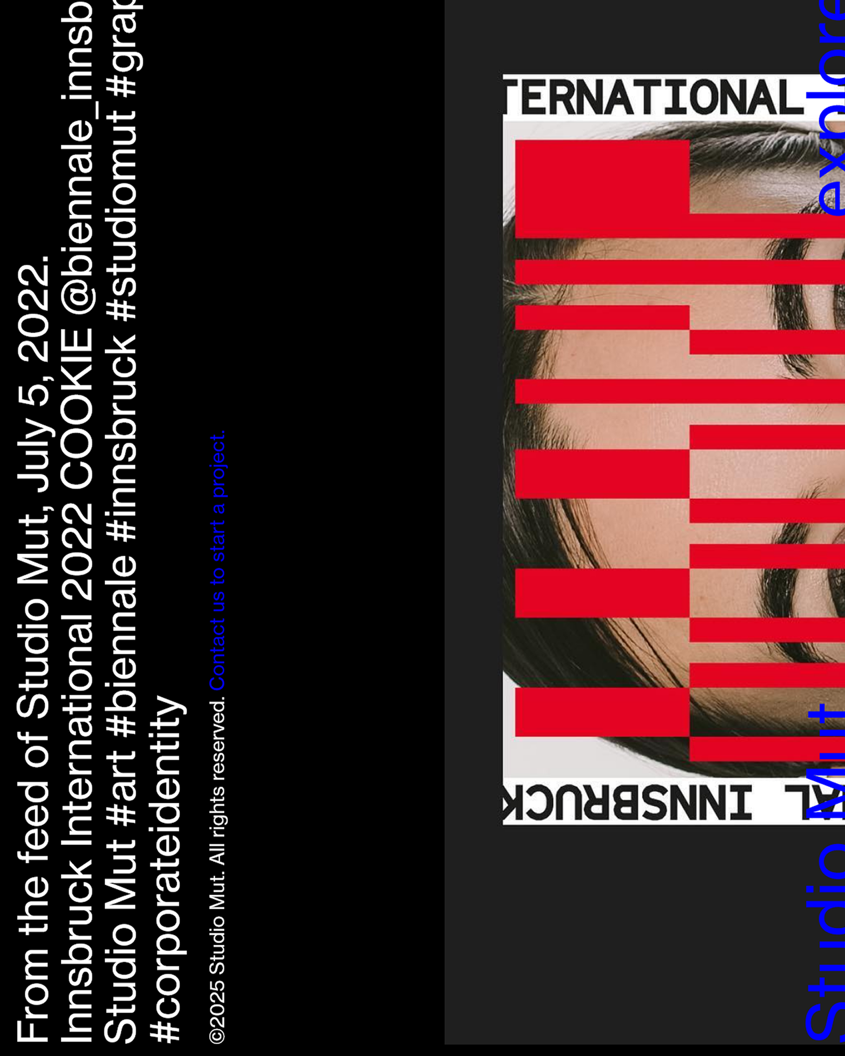 From the feed of Studio Mut, July 5, 2022. Innsbruck International 2022 @biennale_innsbruck Biennial of the Arts. Design: Studio Mut #art #biennale #innsbruck #studiomut #graphicdesign #artdirection #branding #corporateidentity